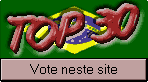 Top30 Brasil, pedimos que vote todo dia neste site! - Vote neste site!